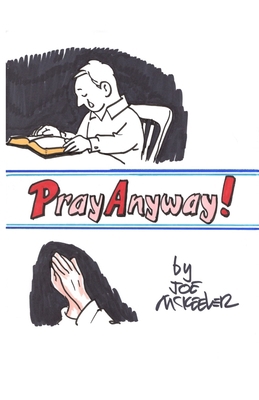 Pray Anyway 1951472144 Book Cover
