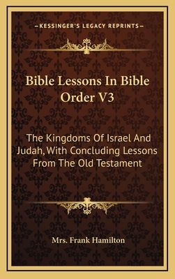 Bible Lessons in Bible Order V3: The Kingdoms o... 1164472089 Book Cover