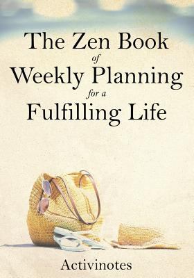 The Zen Book of Weekly Planning for a Fulfillin... 1683216172 Book Cover