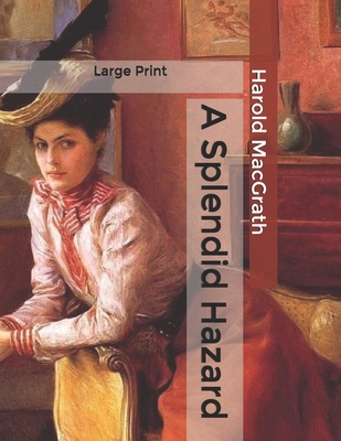 A Splendid Hazard: Large Print B085DLP1CH Book Cover