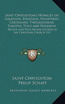 Saint Chrysostom's Homilies on Galatians, Ephes... 1163208930 Book Cover
