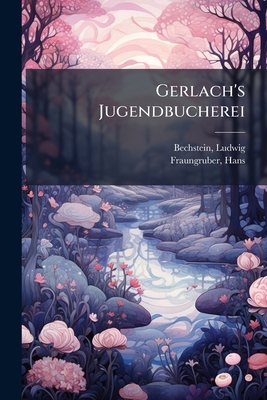 Gerlach's Jugendbucherei [German] 1179088778 Book Cover