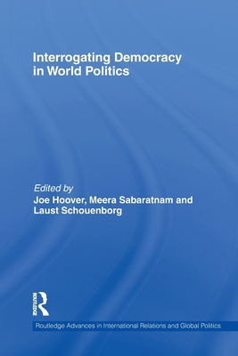 Interrogating Democracy in World Politics 1032924934 Book Cover