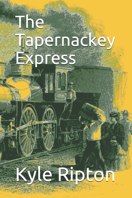 The Tapernackey Express B08DV7KPNV Book Cover