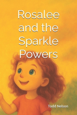 Rosalee and the Sparkle Powers B0FL1HFQTJ Book Cover