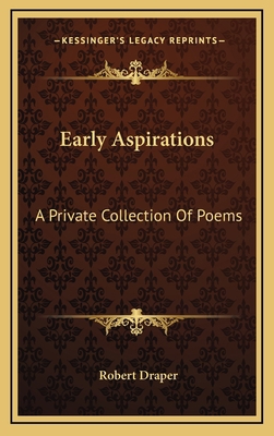 Early Aspirations: A Private Collection Of Poems 1168961890 Book Cover