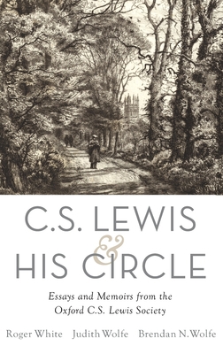 C. S. Lewis and His Circle: Essays and Memoirs ... 0190214341 Book Cover