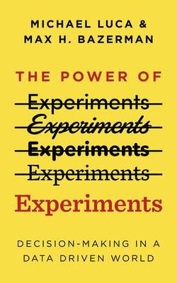 The Power of Experiments: Decision-Making in a ... 1713501759 Book Cover