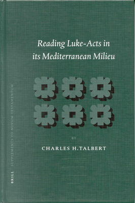 Reading Luke-Acts in Its Mediterranean Milieu 9004129642 Book Cover