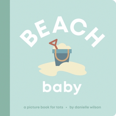 Beach Baby: Board Book for Early Learners B0D5GD64BJ Book Cover