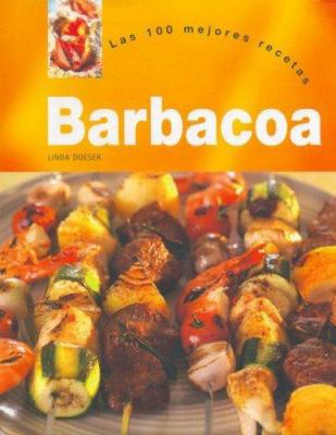 Barbacoa - Las 100 Mejores Recetas (Spanish Edi... [Spanish] 1405448059 Book Cover