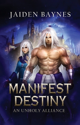 Manifest Destiny: An Unholy Alliance 1778088767 Book Cover