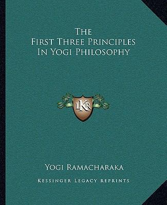 The First Three Principles in Yogi Philosophy 1162835346 Book Cover