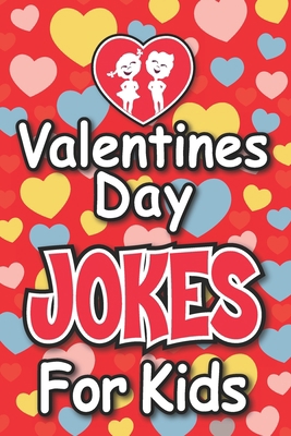 Valentines Day Jokes For Kids: Valentines Day G... 1983681962 Book Cover