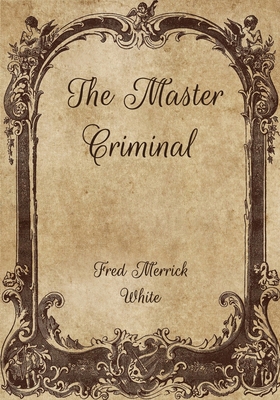 The Master Criminal B08VCKZCRF Book Cover
