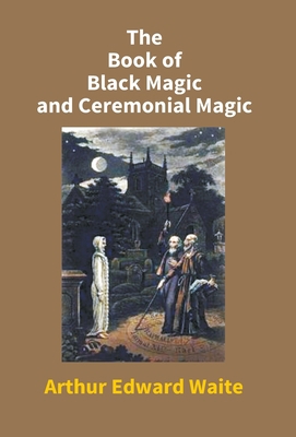 The Book Of Black Magic And Ceremonial Magic 9351283771 Book Cover