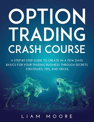 Option Trading Crash Course: A Step by Step Gui... 1667152793 Book Cover