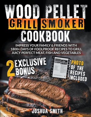 Wood Pellet Grill Smoker Cookbook: Impress your... B0CWJR5SGC Book Cover