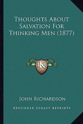 Thoughts About Salvation For Thinking Men (1877) 1165141868 Book Cover