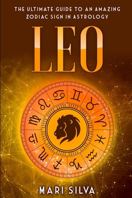 Leo: The Ultimate Guide to an Amazing Zodiac Si...            Book Cover