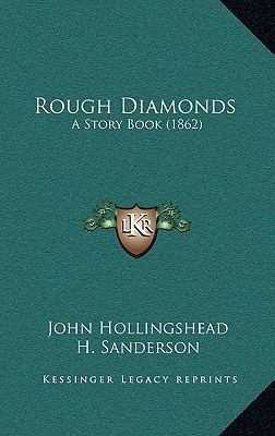 Rough Diamonds: A Story Book (1862) 1167063554 Book Cover