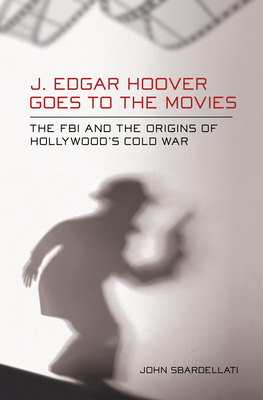 J. Edgar Hoover Goes to the Movies 080145008X Book Cover