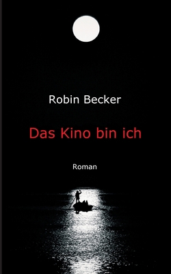 Das Kino bin ich: Roman [German] 3743946254 Book Cover