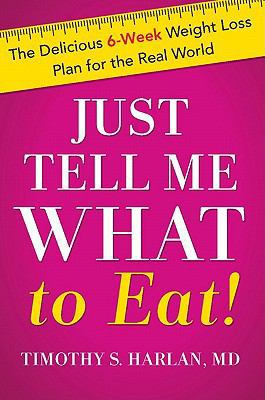 Just Tell Me What to Eat! 0738214752 Book Cover