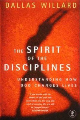 The Spirit of the Disciplines : Understanding H... 0340665130 Book Cover