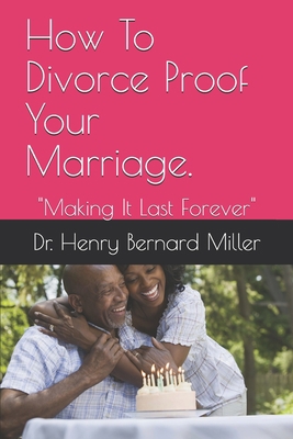 How To Divorce Proof Your Marriage.: Making It ... B08GFPMFF2 Book Cover