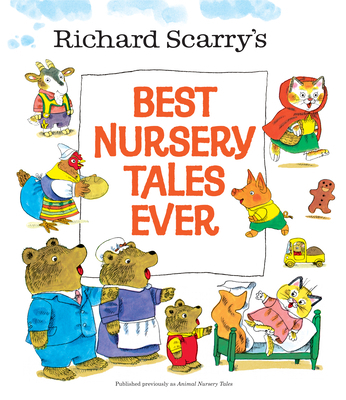 Richard Scarry's Best Nursery Tales Ever 0385375336 Book Cover