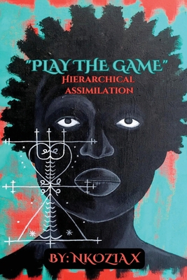 Play the Game: Hierarchical Assimilation B0CCMTZK98 Book Cover