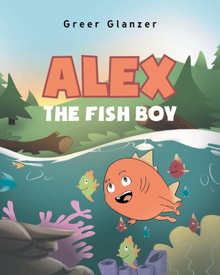 Alex the Fish Boy 1098056779 Book Cover