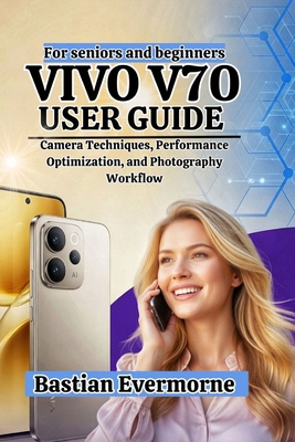 vivo V70 User Guide: Camera Techniques, Perform... B0H6PKD775 Book Cover
