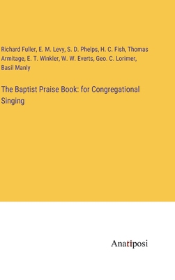The Baptist Praise Book: for Congregational Sin... 3382119811 Book Cover