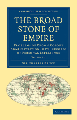 The Broad Stone of Empire: Problems of Crown Co... 1108023592 Book Cover