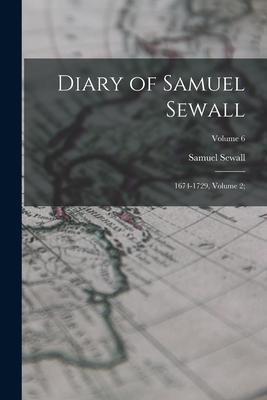 Diary of Samuel Sewall: 1674-1729, Volume 2;; V... 1017679649 Book Cover