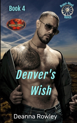 Denver's Wish: Brotherhood Protectors World B0CZ8XVWV7 Book Cover