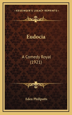 Eudocia: A Comedy Royal (1921) 1164322842 Book Cover