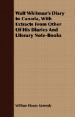 Walt Whitman's Diary in Canada, with Extracts f... 1408697106 Book Cover