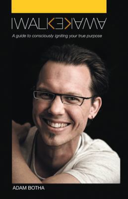 I Walk Awake: A Guide to Consciously Discoverin... 1452508364 Book Cover