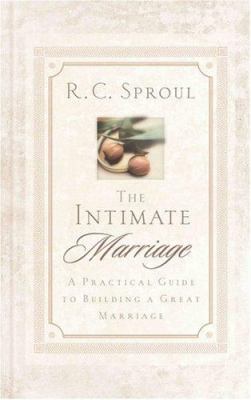 The Intimate Marriage: A Practical Guide to Bui... 0875527108 Book Cover