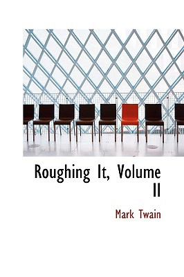 Roughing It, Volume II 0559880014 Book Cover