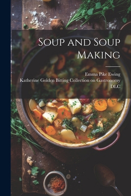 Soup and Soup Making 1022449249 Book Cover