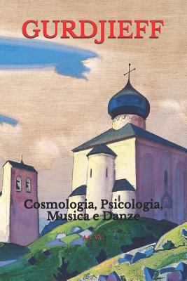 Gurdjieff: Cosmologia, Psicologia, Musica e Danze [Italian] 1719970882 Book Cover