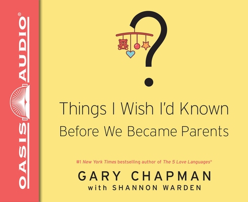 Things I Wish I'd Known Before We Became Parents 1613758340 Book Cover