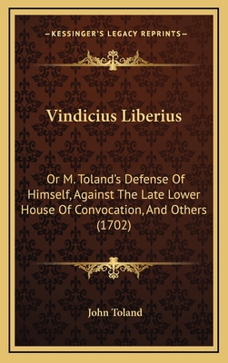 Vindicius Liberius: Or M. Toland's Defense Of H... 1166350347 Book Cover