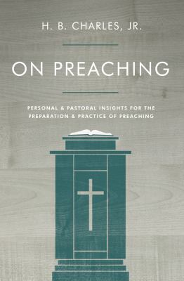 On Preaching: Personal & Pastoral Insights for ... 0802411916 Book Cover
