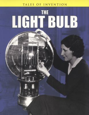 The Light Bulb (Tales of Invention) 140622278X Book Cover