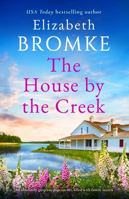 The House by the Creek: An absolutely gorgeous ... 1837901627 Book Cover